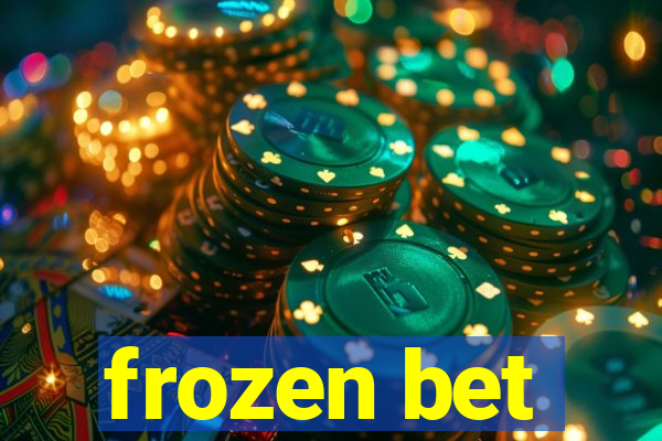 frozen bet